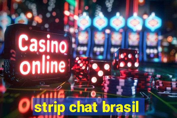 strip chat brasil